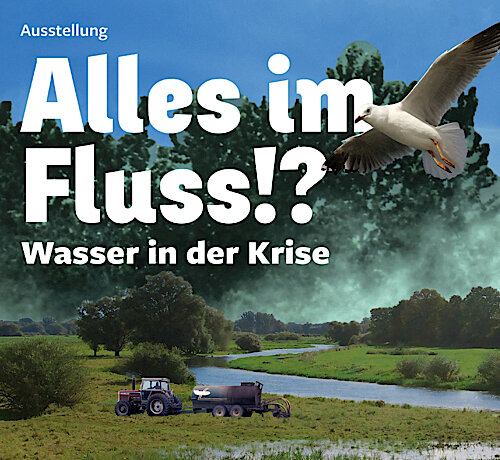 „Alles im Fluss!? Wasser in der Krise“ – Ausstellung zur Ressource Wasser im Puchheimer Kulturcentrum PUC